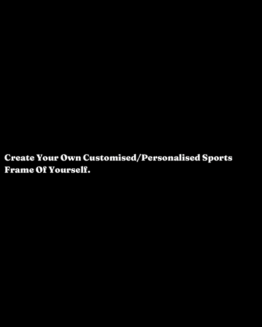 CREATE YOUR OWN FRAME